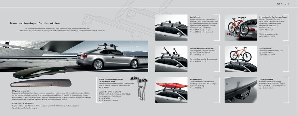 Basis for spesialholdere som ski- og snowboardholder, sykkelholder og kajakkholder. Produsert i eloksert aluminium. City Crash-testet. Art.nr.