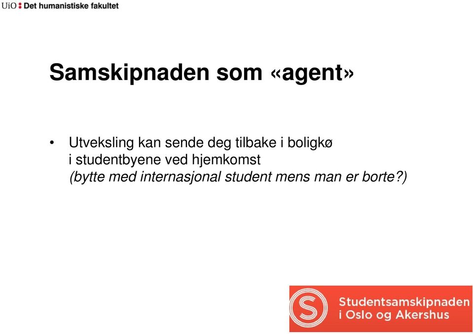 studentbyene ved hjemkomst (bytte med