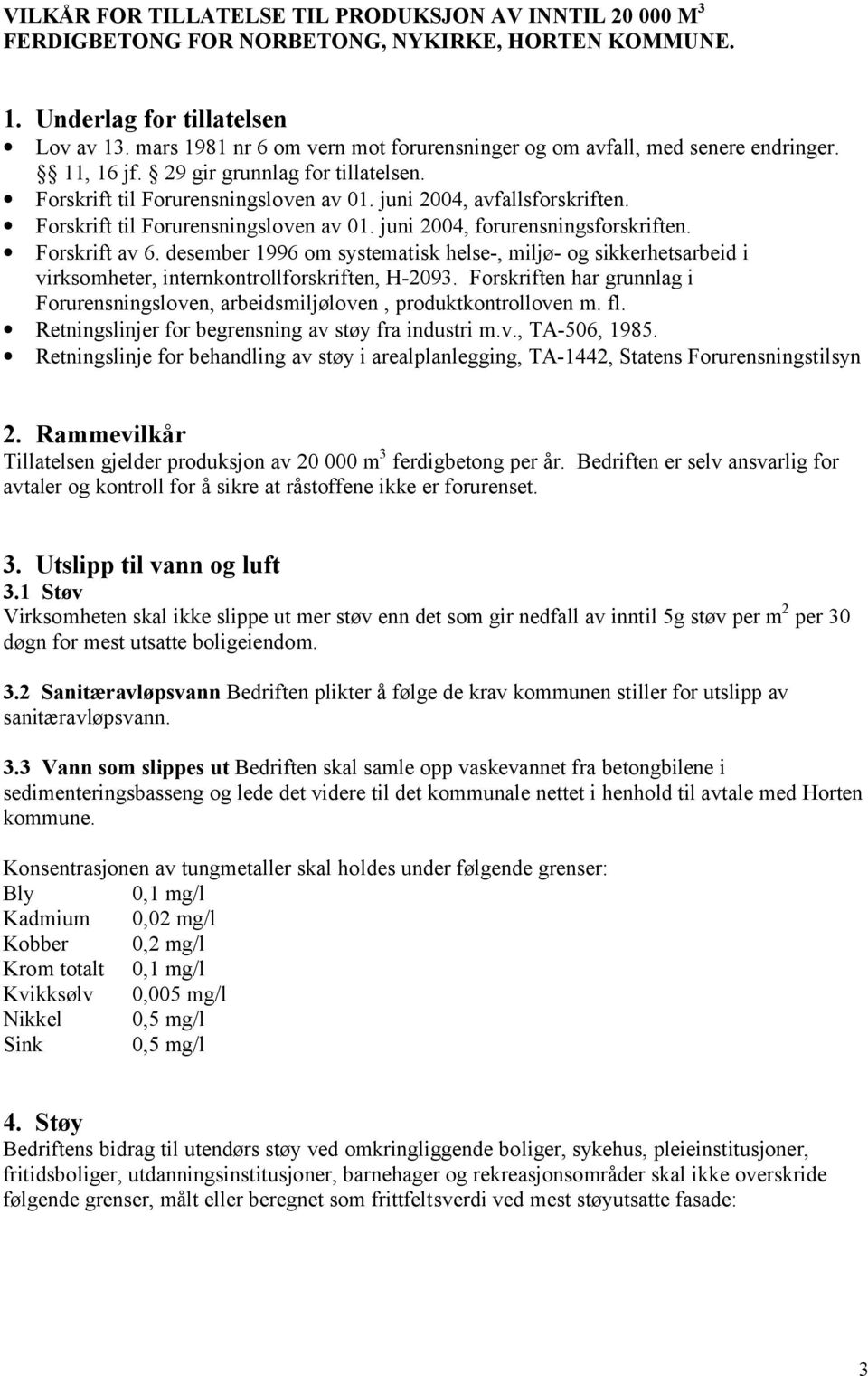 Forskrift til Forurensningsloven av 01. juni 2004, forurensningsforskriften. Forskrift av 6.