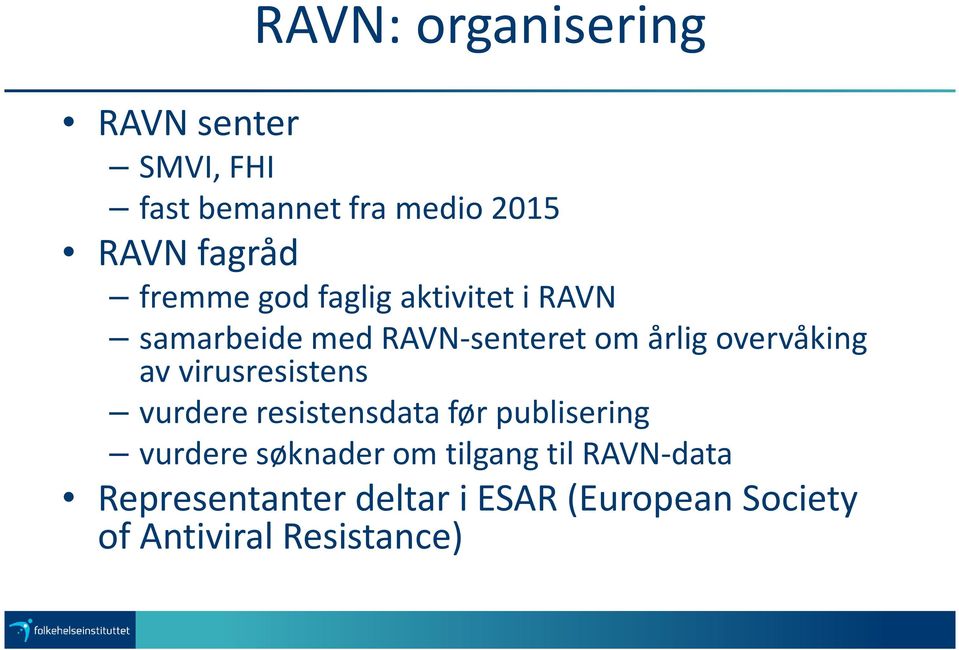 av virusresistens vurdere resistensdata før publisering vurdere søknader om tilgang