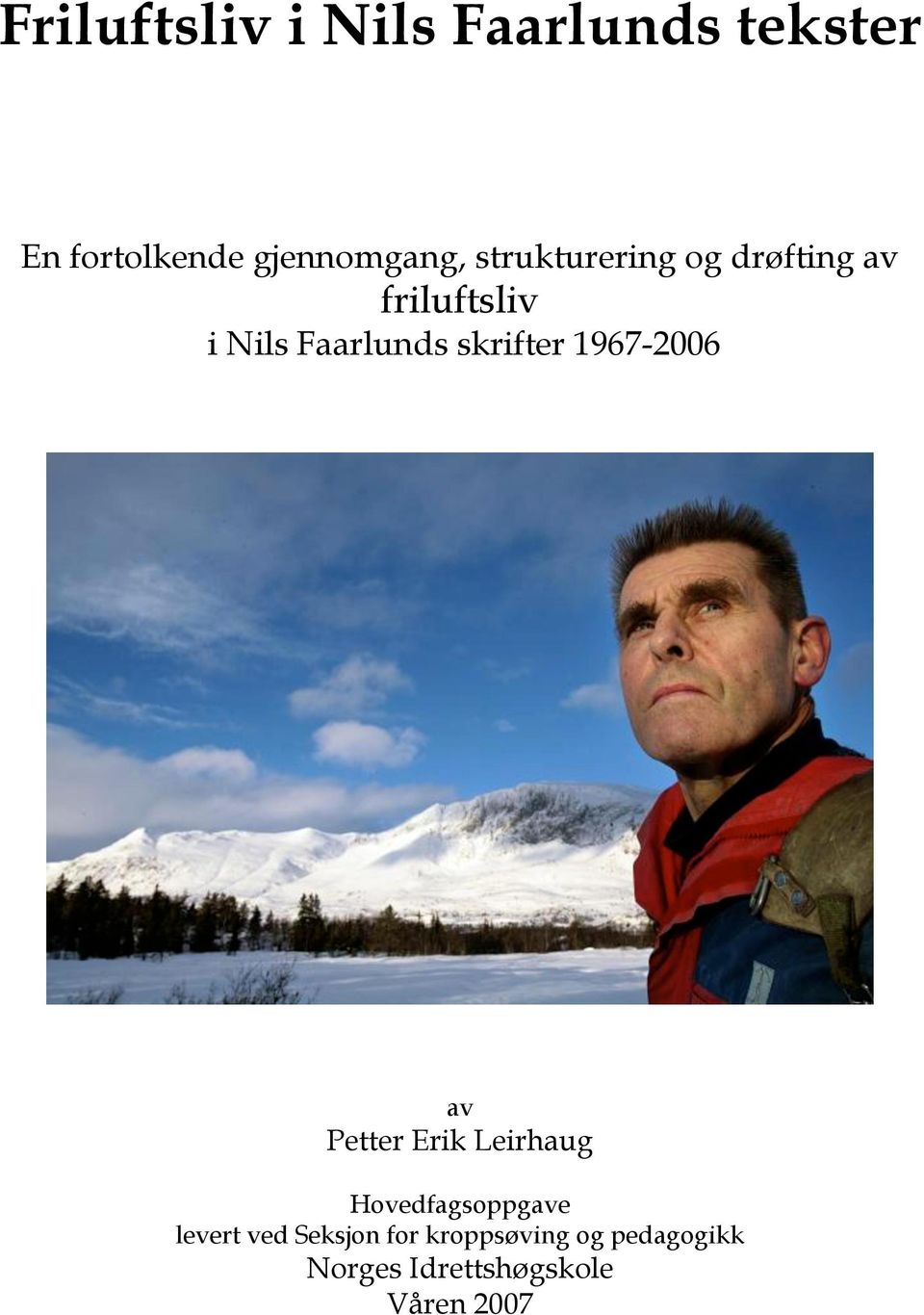 1967-2006 av Petter Erik Leirhaug Hovedfagsoppgave levert ved