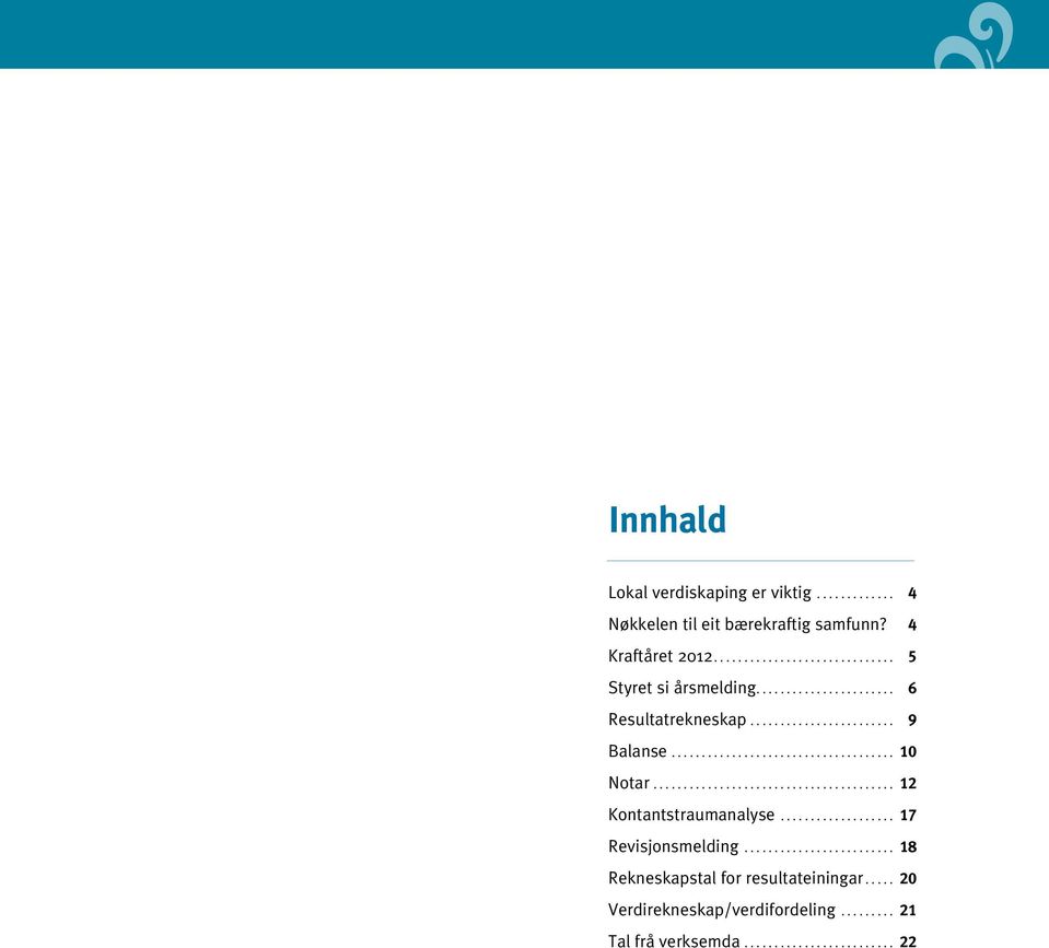 .. 10 Notar... 12 Kontantstraumanalyse... 17 Revisjonsmelding.