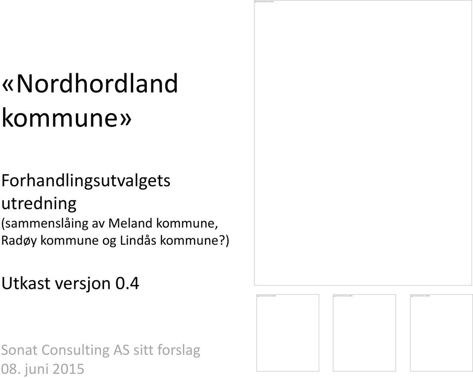Radøy kommune og Lindås kommune?) Utkast versjon 0.4 Sonat Consulting AS sitt forslag 08.