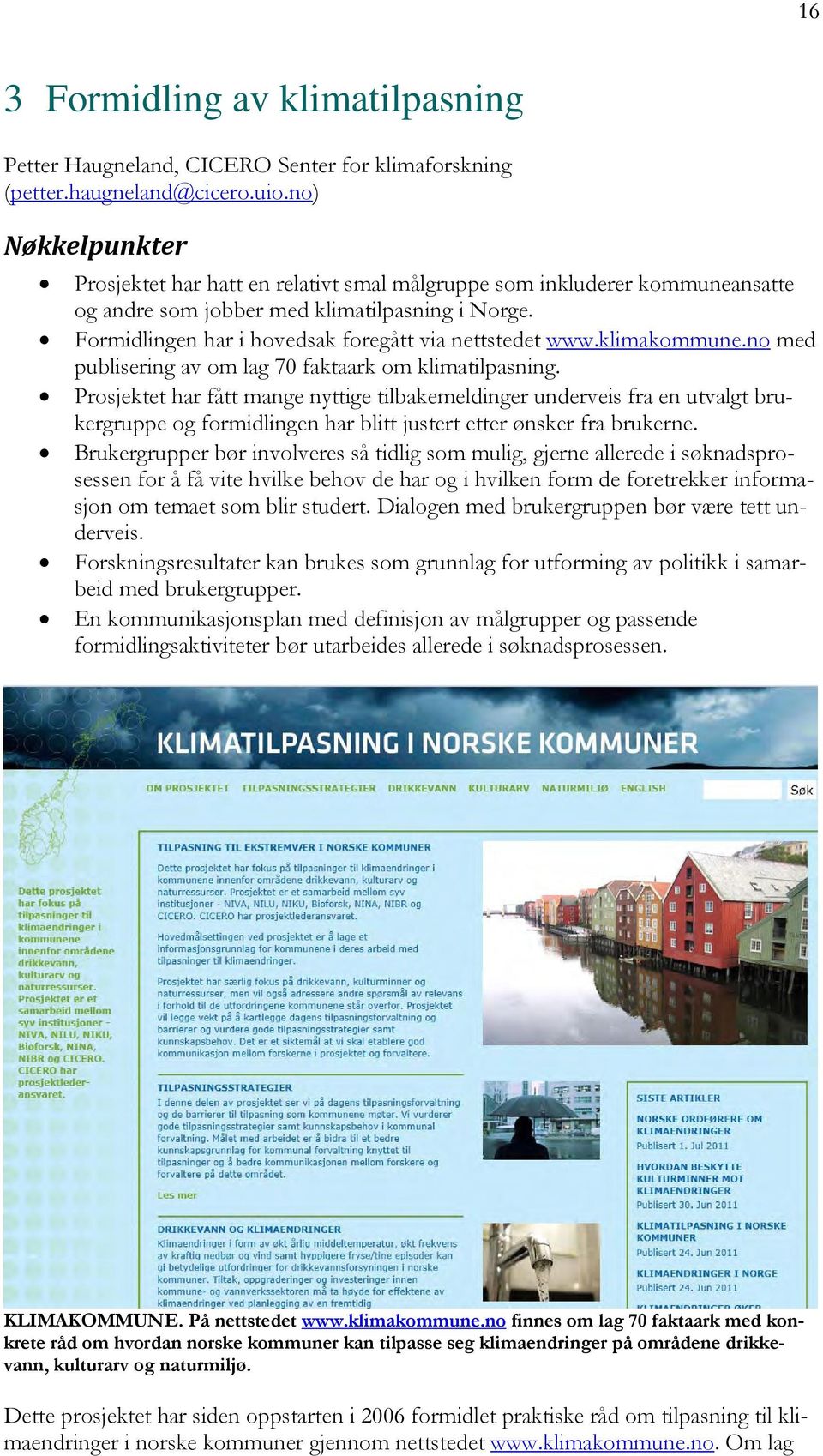 klimakommune.no med publisering av om lag 70 faktaark om klimatilpasning.