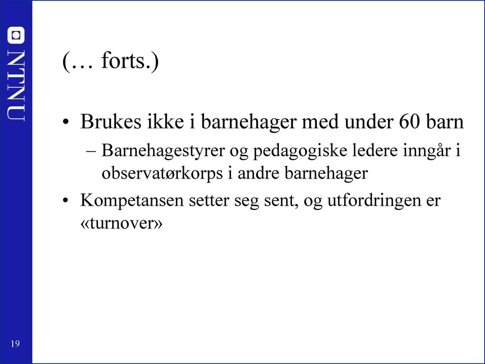 observatørkorps i andre barnehager Kompetansen