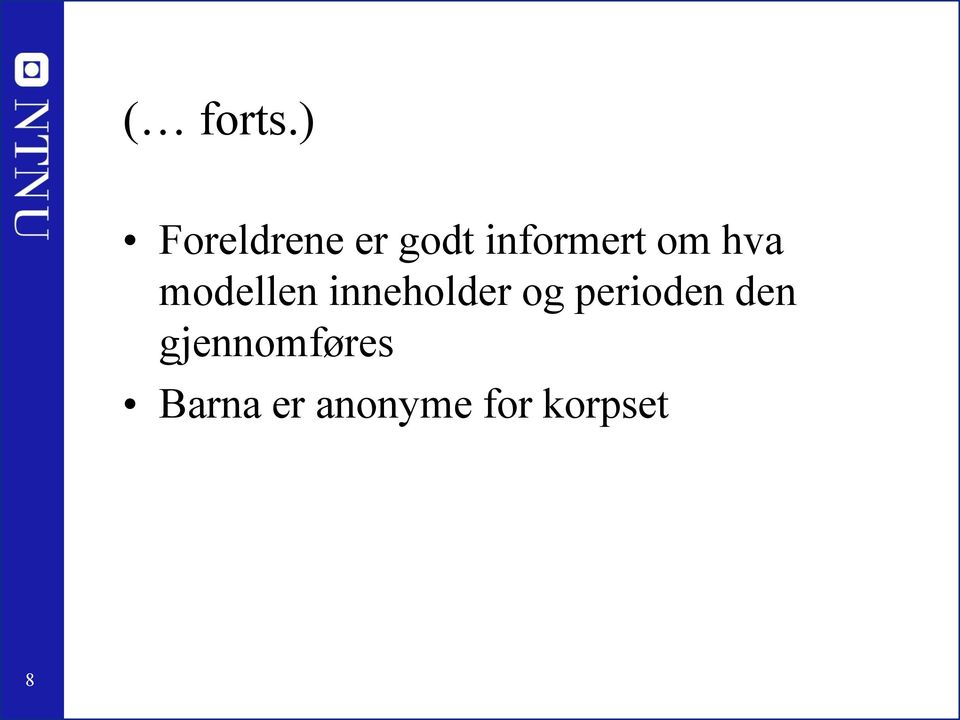 og perioden den gjennomføres