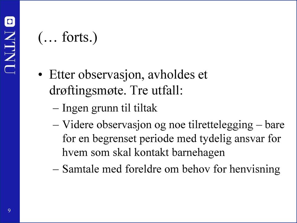 tilrettelegging bare for en begrenset periode med tydelig