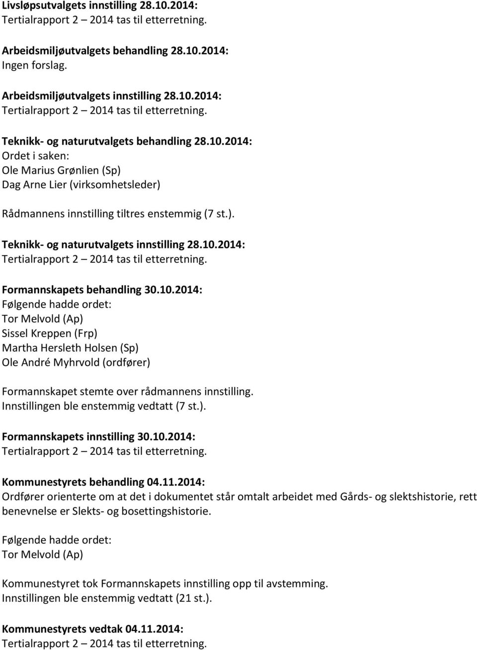 Formannskapets behandling 30.10.