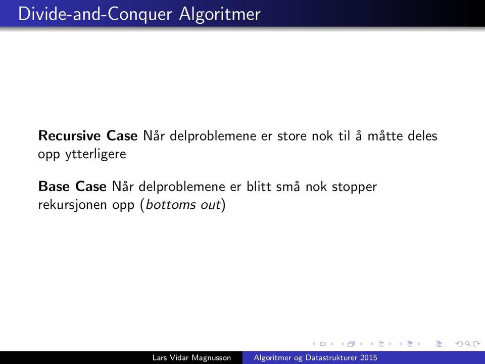 deles opp ytterligere Base Case Når
