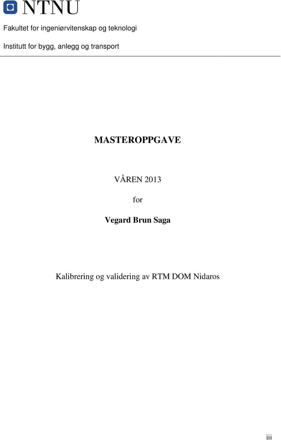 MASTEROPPGAVE VÅREN 2013 for Vegard Brun