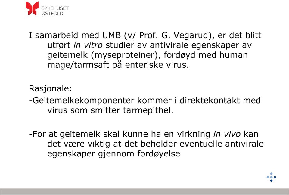 fordøyd med human mage/tarmsaft på enteriske virus.