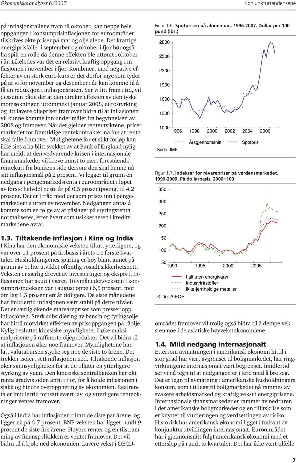 Likeledes var det en relativt kraftig oppgang i inflasjonen i november i fjor.