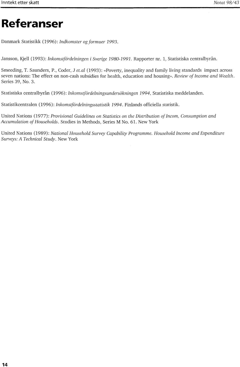 (1993): «Poverty, inequality and family living standards impact across seven nations: The effect on non-cash subsidies for health, education and housing». Review of Income and Wealth.