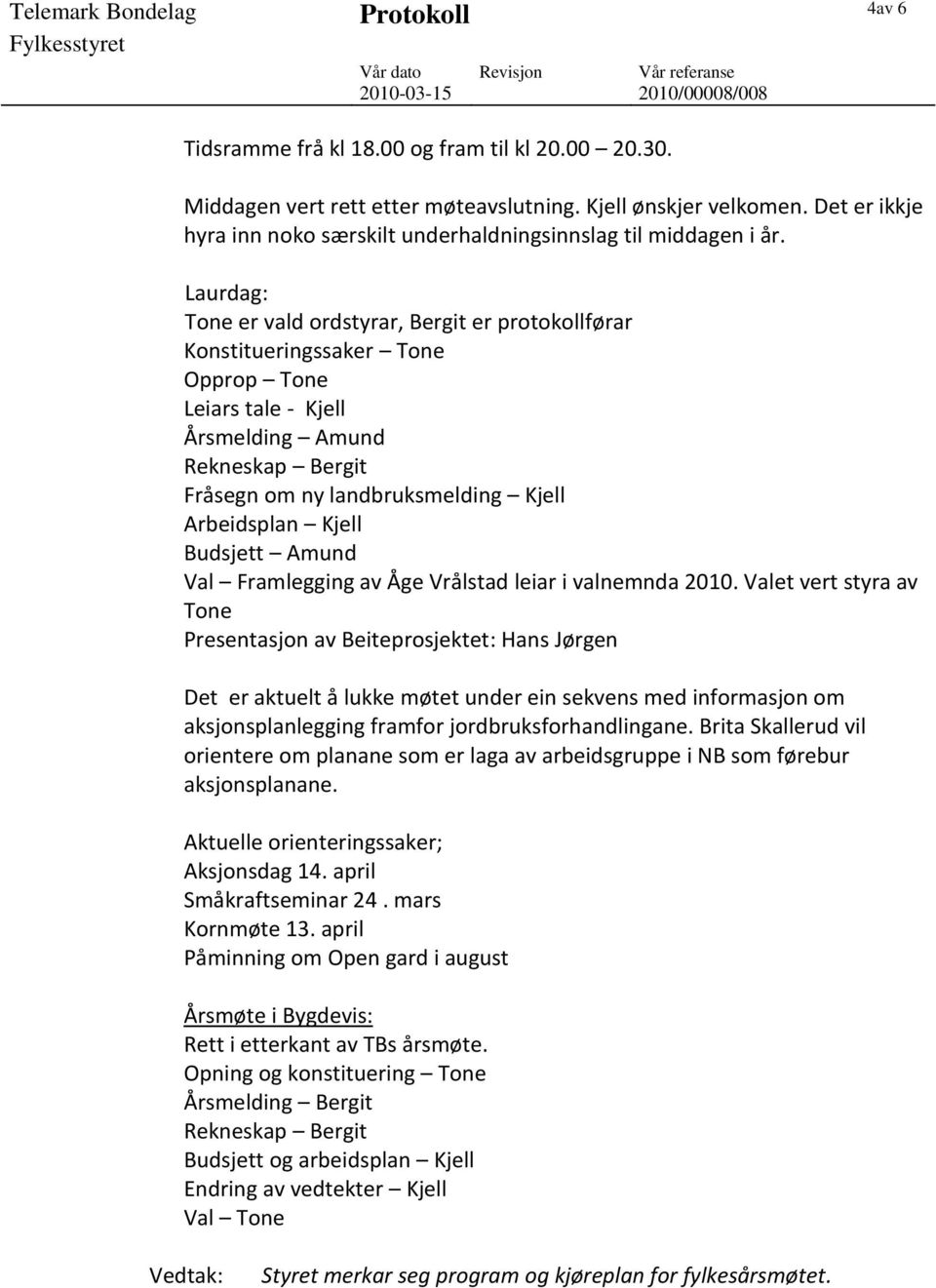 Kjell Budsjett Amund Val Framlegging av Åge Vrålstad leiar i valnemnda 2010.