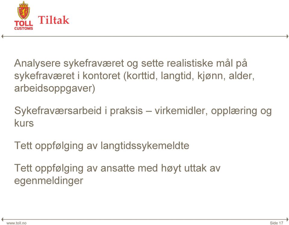 i praksis virkemidler, opplæring og kurs Tett oppfølging av