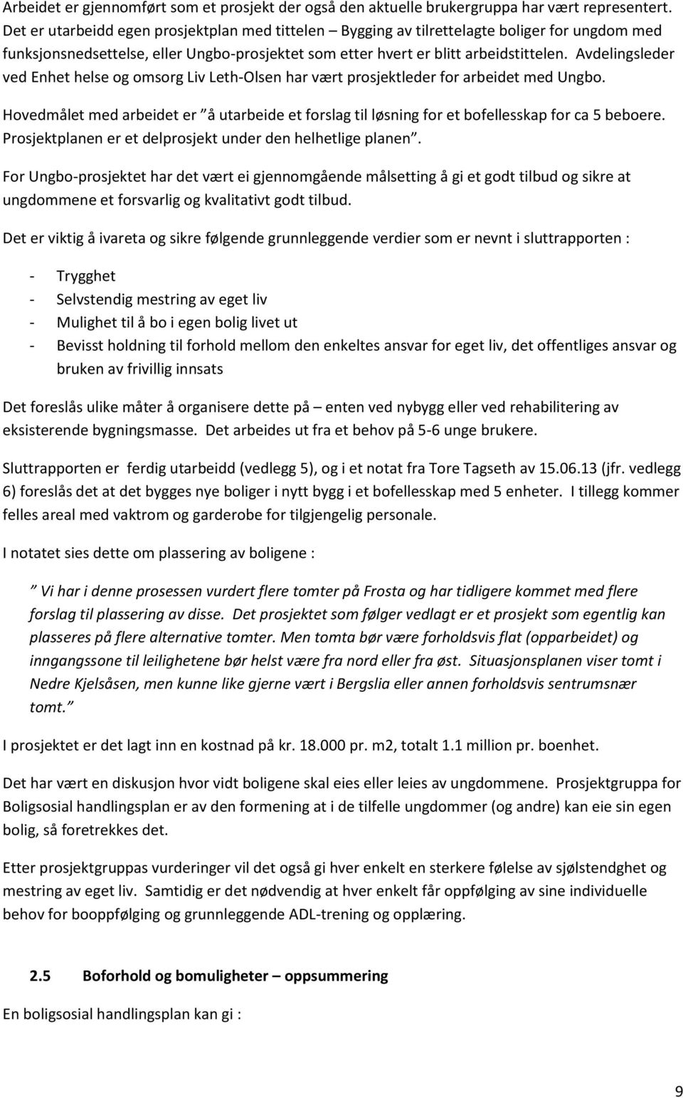 Avdelingsleder ved Enhet helse og omsorg Liv Leth-Olsen har vært prosjektleder for arbeidet med Ungbo.