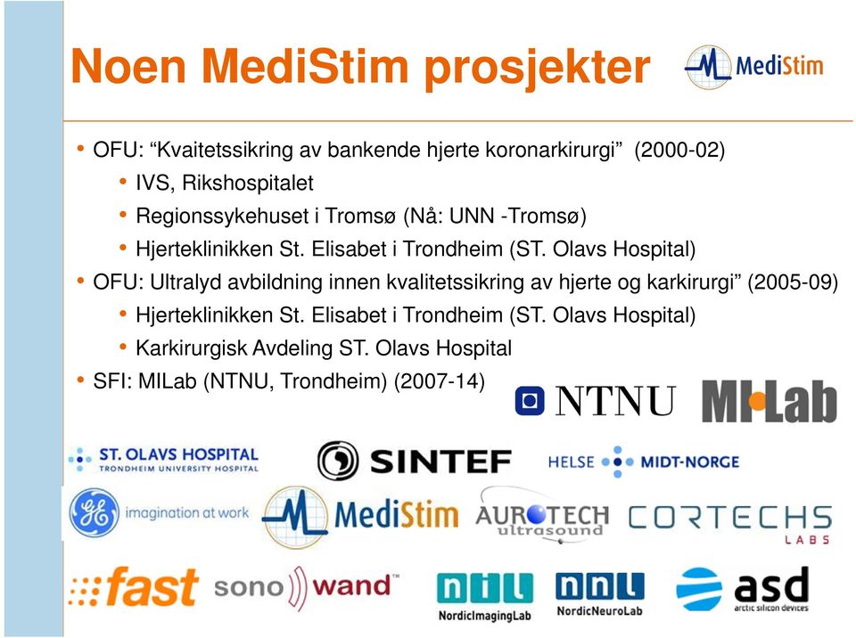 Olavs Hospital) OFU: Ultralyd avbildning innen kvalitetssikring av hjerte og karkirurgi (2005-09)