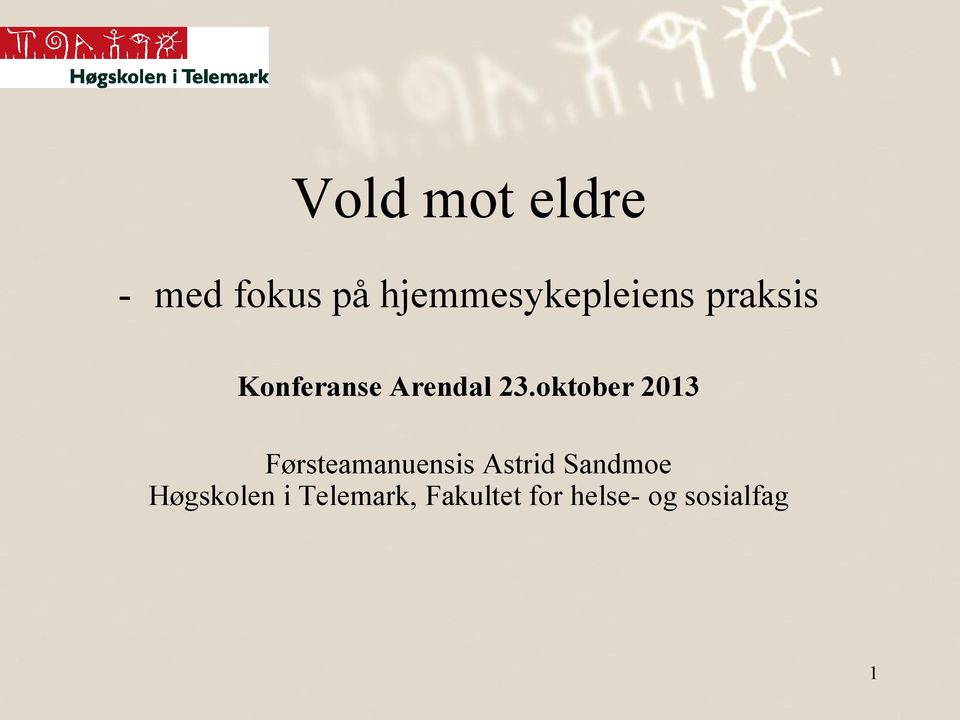 23.oktober 2013 Førsteamanuensis Astrid