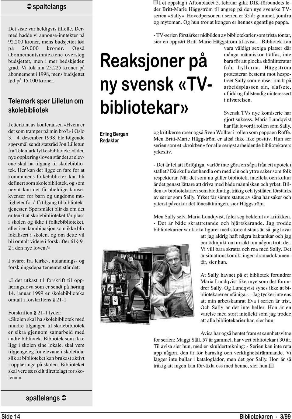 Telemark spør Lilletun om skolebibliotek I etterkant av konferansen «Hvem er det som tramper på min bro?» i Oslo 3. - 4.