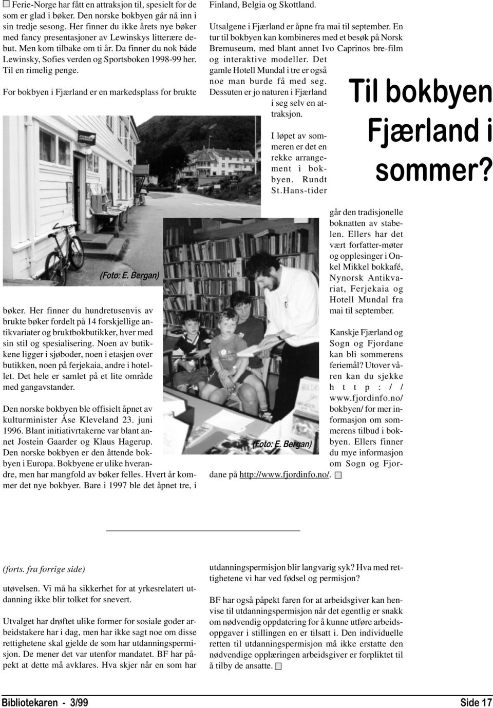 Til en rimelig penge. For bokbyen i Fjærland er en markedsplass for brukte (Foto: E. Bergan) bøker.