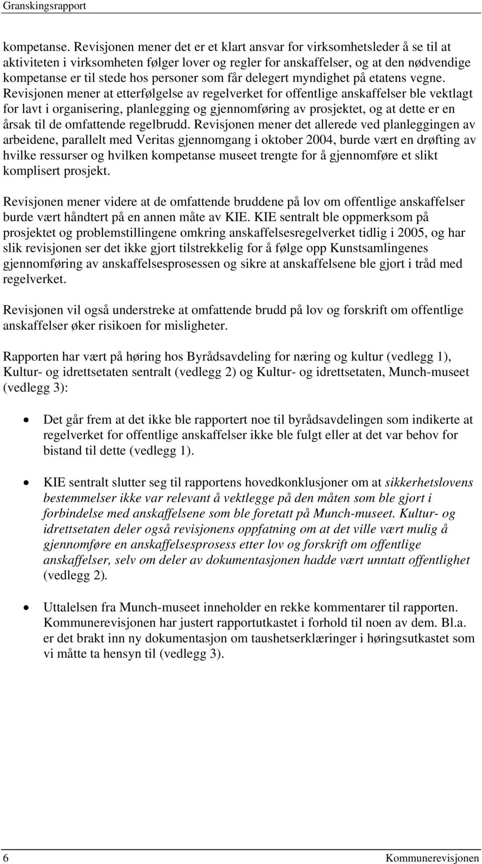 som får delegert myndighet på etatens vegne.