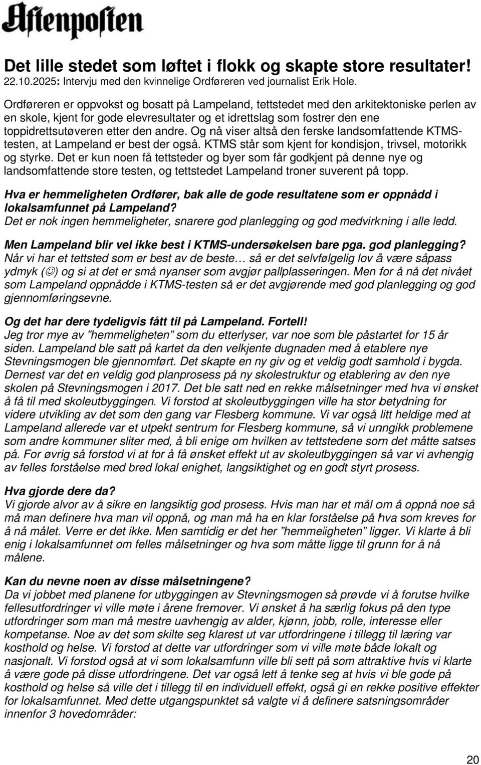 andre. Og nå viser altså den ferske landsomfattende KTMS- og styrke. Det er kun noen få tettsteder og byer som får godkjent på dennee nye og testen, at Lampeland er best der også.