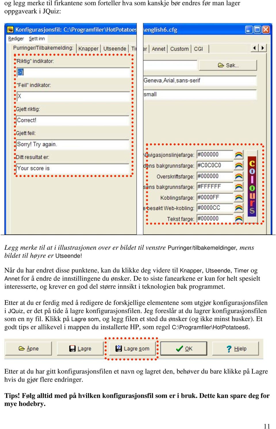 De to siste fanearkene er kun for helt spesielt interesserte, og krever en god del større innsikt i teknologien bak programmet.