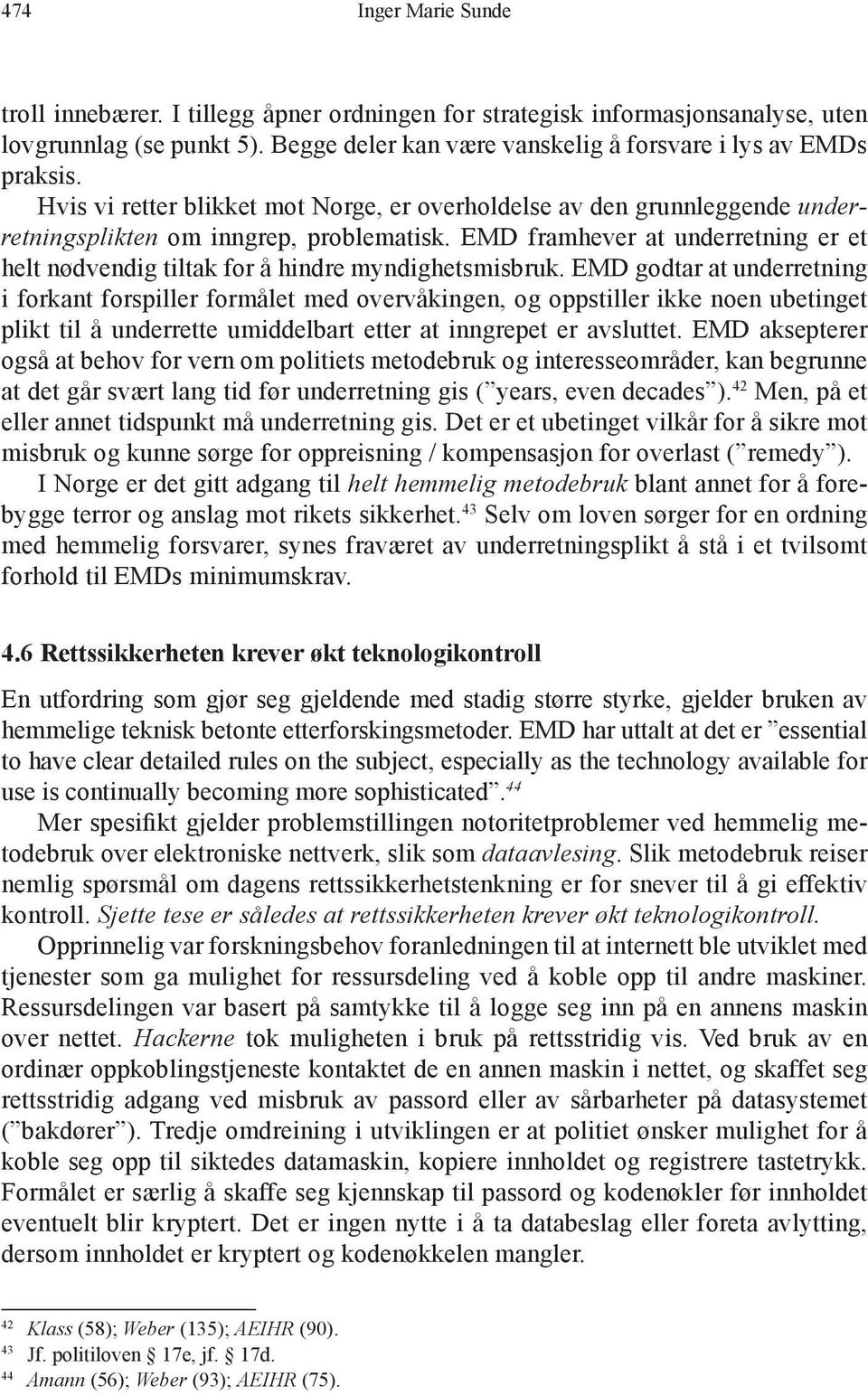 EMD framhever at underretning er et helt nødvendig tiltak for å hindre myndighetsmisbruk.