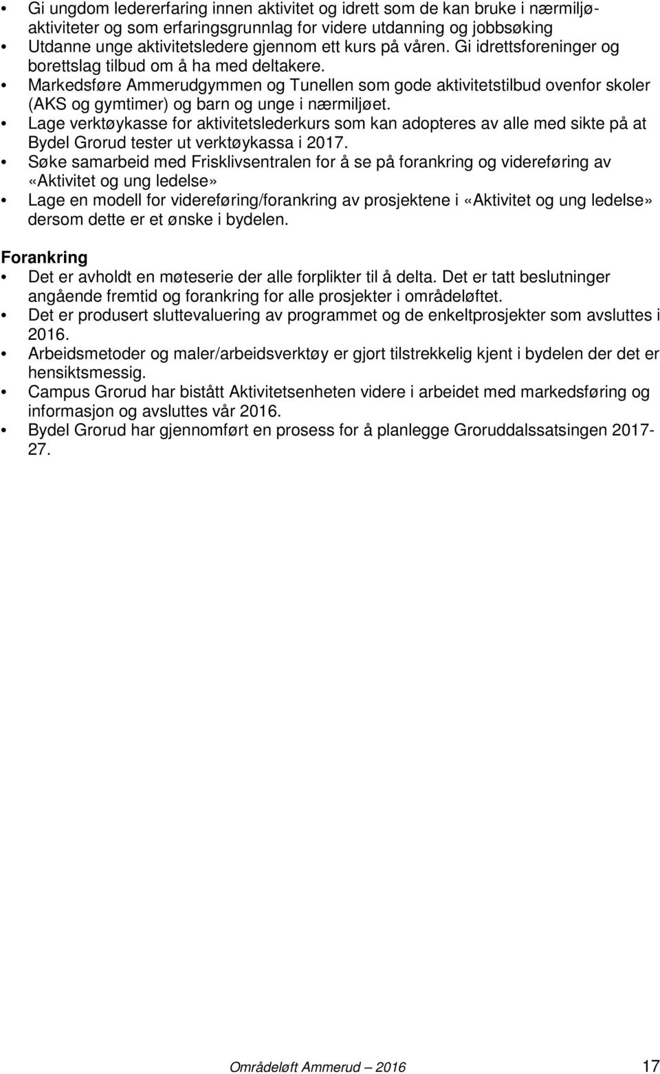 Lage verktøykasse for aktivitetslederkurs som kan adopteres av alle med sikte på at Bydel Grorud tester ut verktøykassa i 2017.