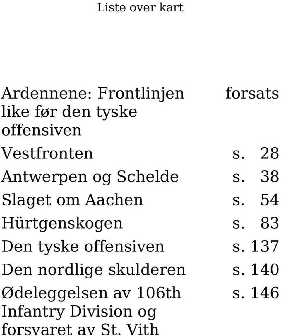 54 Hürtgenskogen s. 83 Den tyske offensiven s.