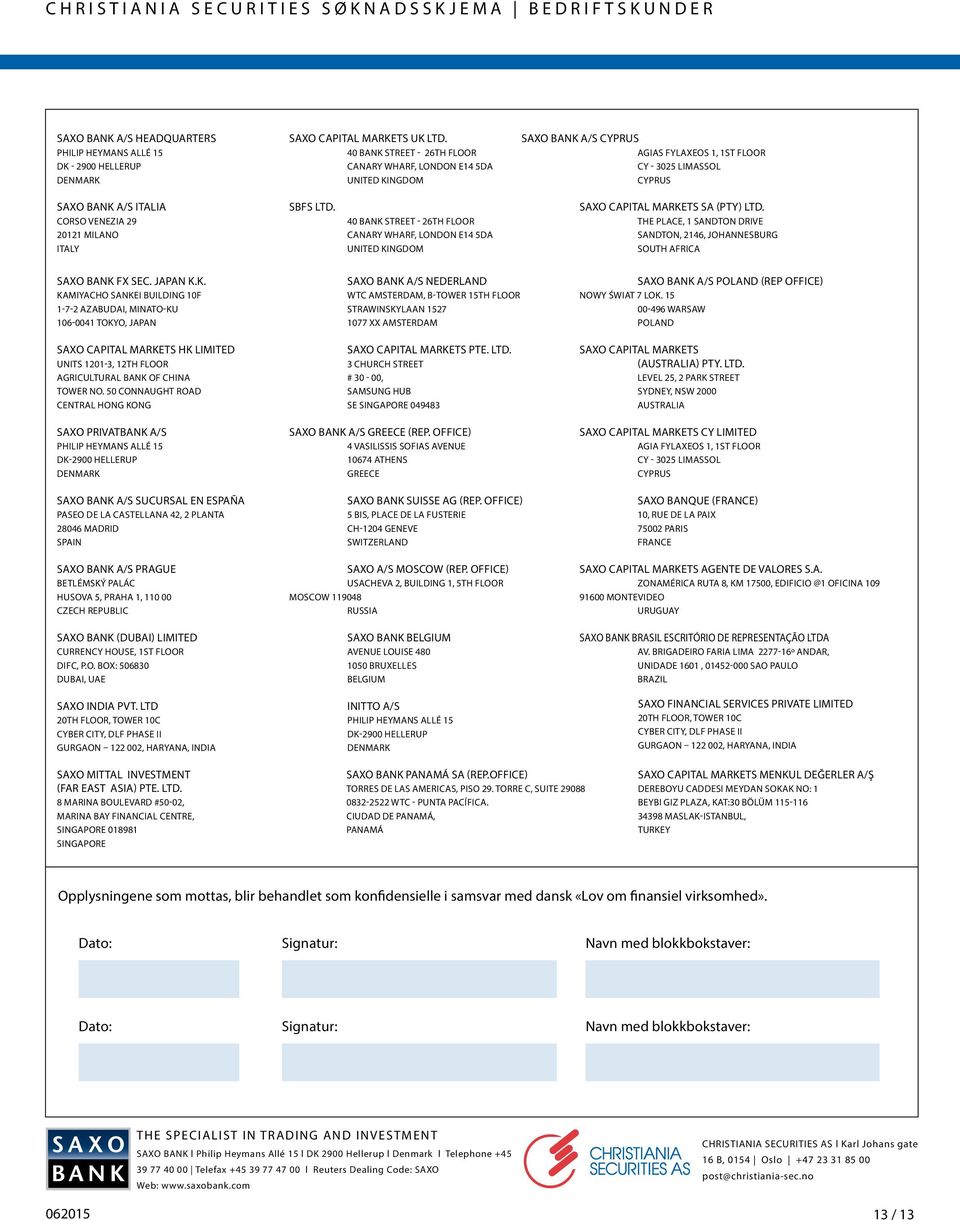 SAXO BANK A/S ITALIA SBFS LTD. SAXO CAPITAL MARKETS SA (PTY) LTD.
