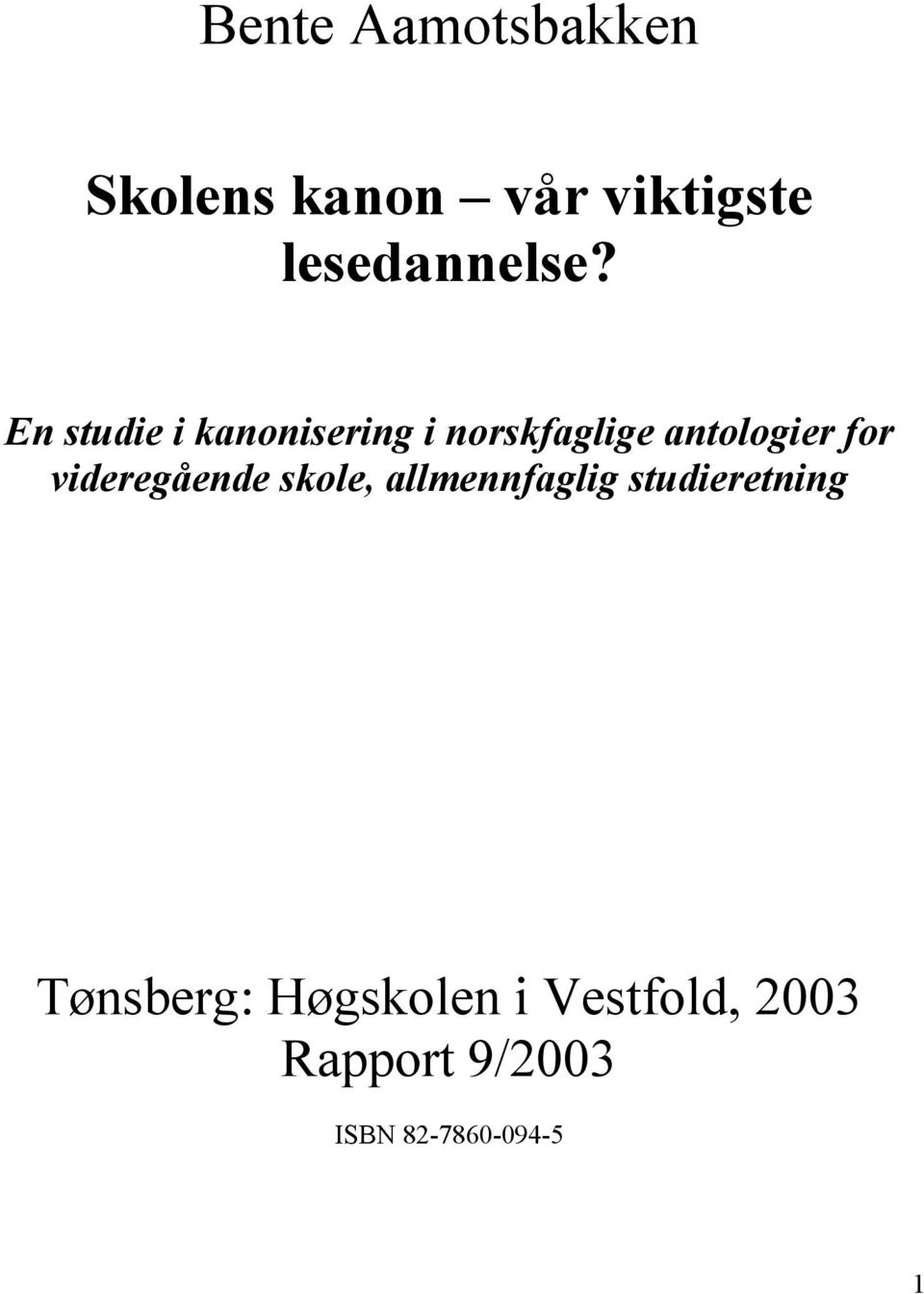 En studie i kanonisering i norskfaglige antologier for