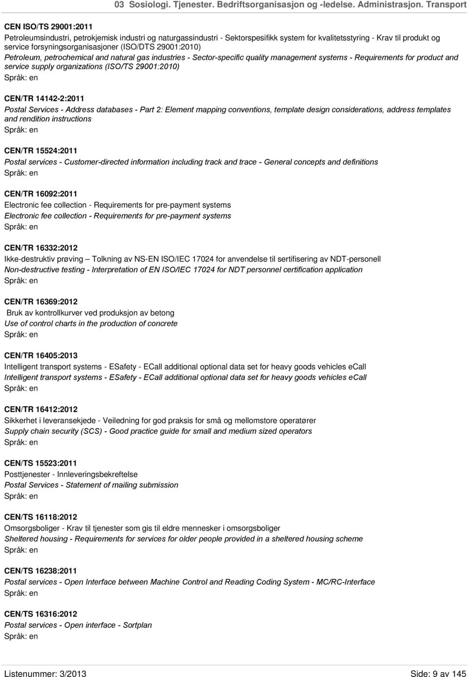 (ISO/DTS 29001:2010) Petroleum, petrochemical and natural gas industries - Sector-specific quality management systems - Requirements for product and service supply organizations (ISO/TS 29001:2010)