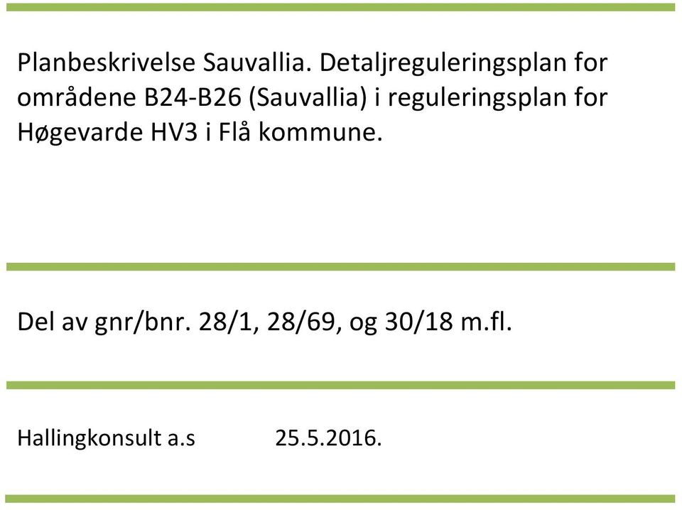 (Sauvallia) i reguleringsplan for Høgevarde HV3 i
