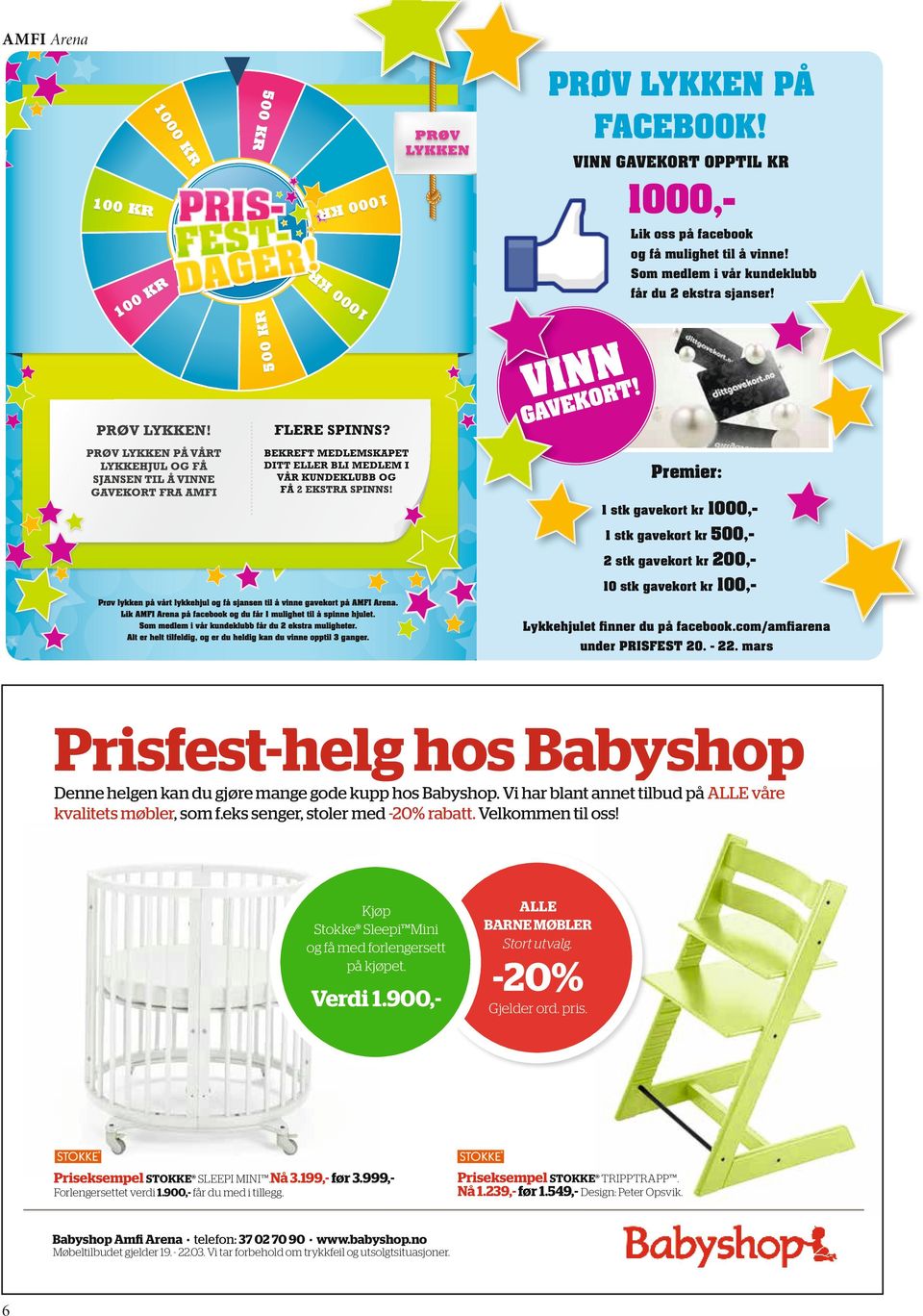 mars Prisfest-helg hos Babyshop Denne helgen kan du gjøre mange gode kupp hos Babyshop. Vi har blant annet tilbud på ALLE våre kvalitets møbler, som f.eks senger, stoler med -0% rabatt.