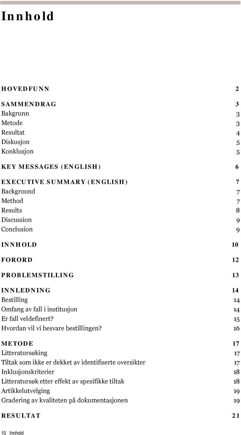 institusjon 14 Er fall veldefinert? 15 Hvordan vil vi besvare bestillingen?