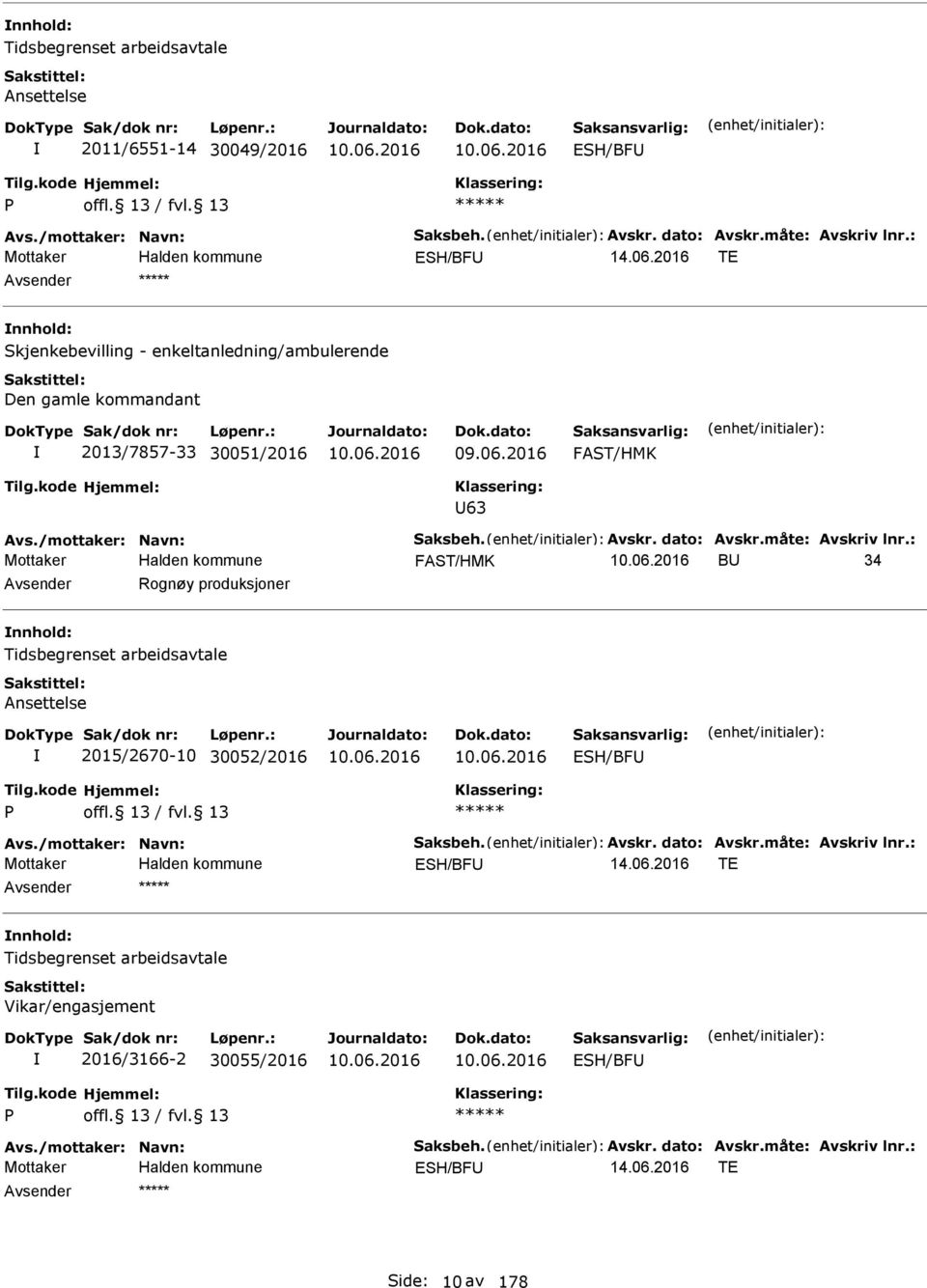 2016 FAST/HMK U63 FAST/HMK BU 34 Avsender Rognøy produksjoner nnhold: Tidsbegrenset arbeidsavtale Ansettelse