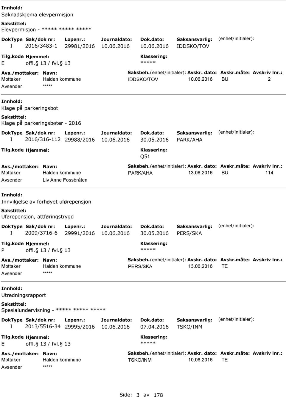 2016 ARK/AHA Q51 ARK/AHA BU 114 Avsender Liv Anne Fossbråten nnhold: nnvilgelse av forhøyet uførepensjon Uførepensjon,