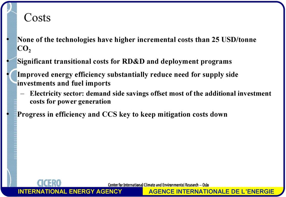 imports Electricity sector: demand side savings offset most of the additional investment costs for power generation