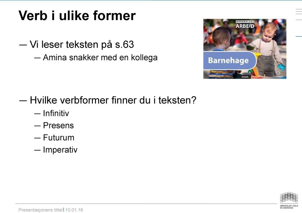 Hvilke verbformer finner du i