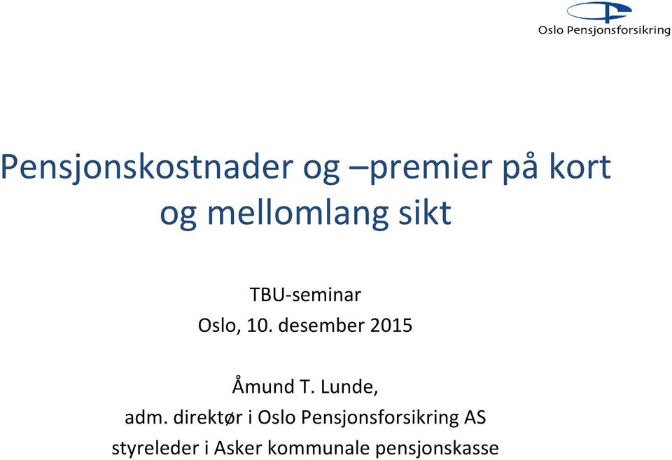desember 2015 Åmund T. Lunde, adm.