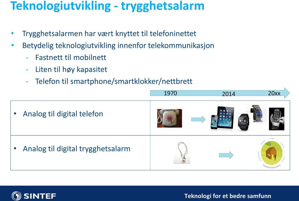 Fastnett til mobilnett - Liten til høy kapasitet - Telefon til