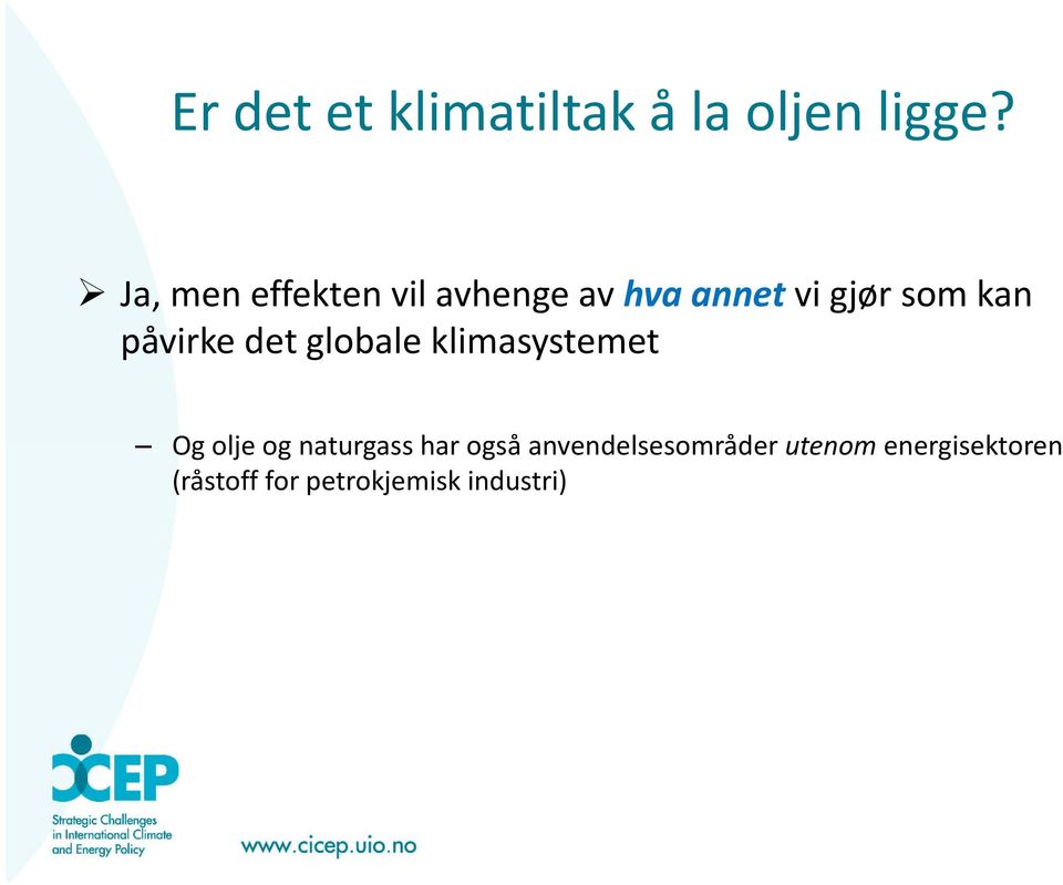 påvirke det globale klimasystemet Og olje og naturgass har