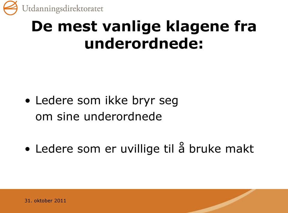 bryr seg om sine underordnede