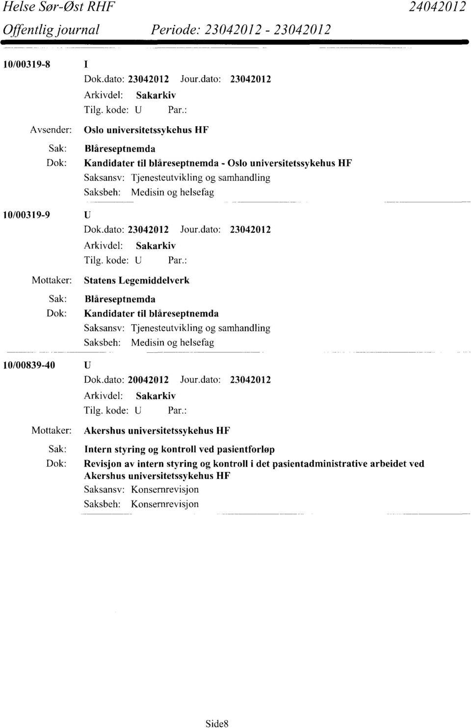 og helsefag 10/00319-9 Dok.dato: 23042012 Jour.