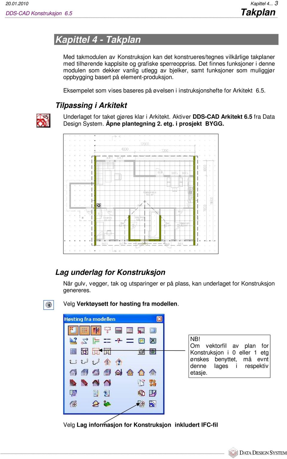 Det finnes funksjoner i denne modulen som dekker vanlig utlegg av bjelker, samt funksjoner som muliggjør oppbygging basert på element-produksjon.