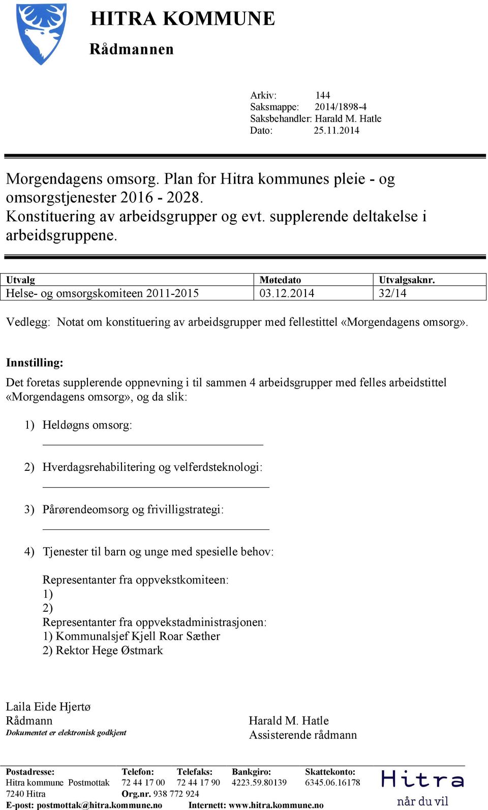 2014 32/14 Vedlegg: Notat om konstituering av arbeidsgrupper med fellestittel «Morgendagens omsorg».
