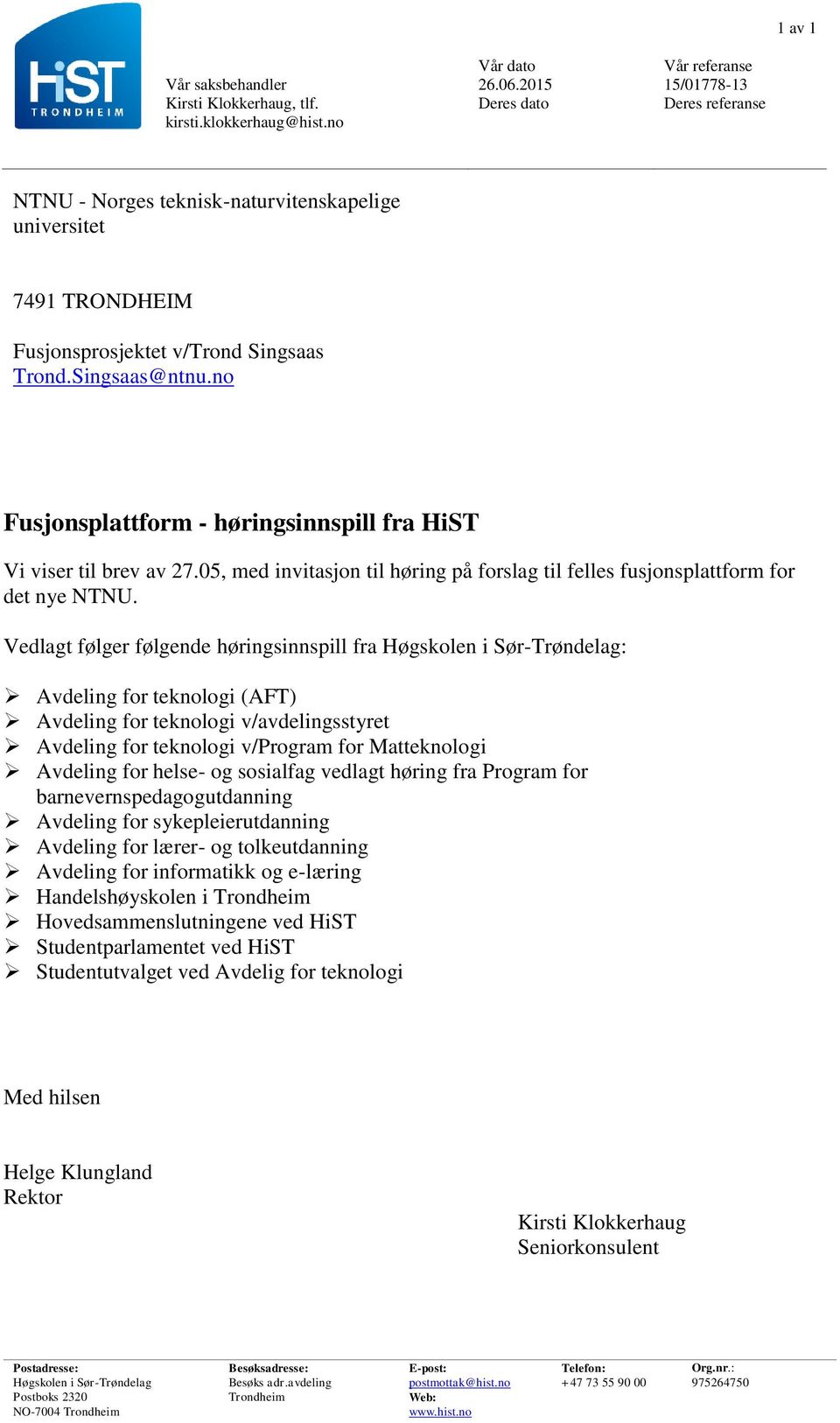 05, med invitasjon til høring på forslag til felles fusjonsplattform for det nye NTNU.