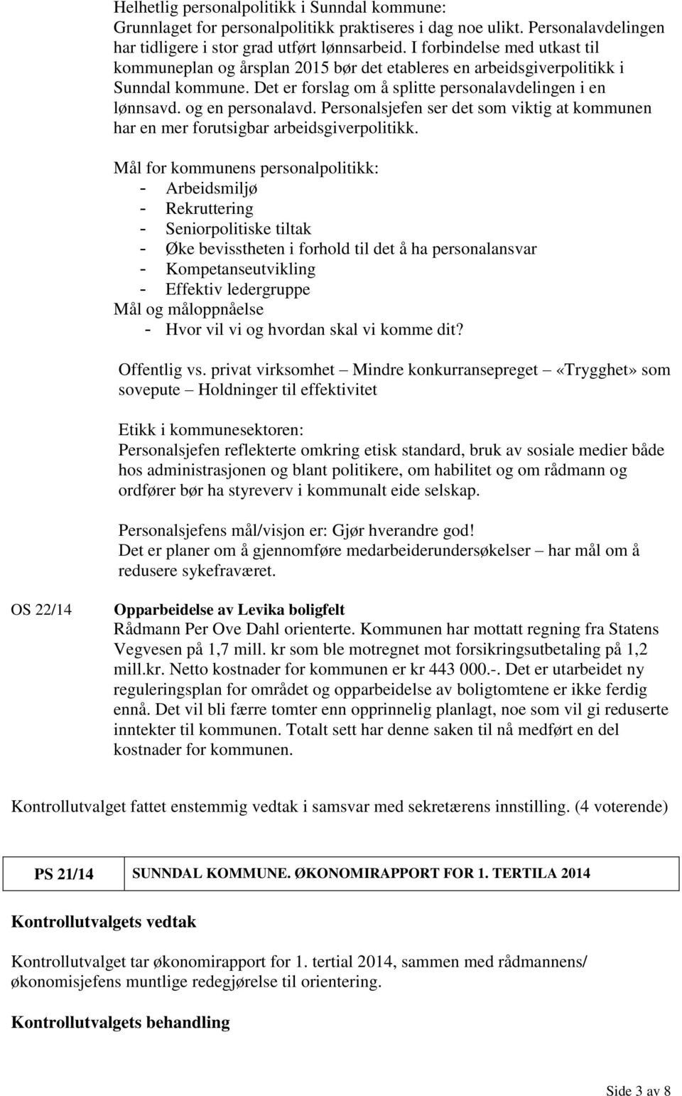 Personalsjefen ser det som viktig at kommunen har en mer forutsigbar arbeidsgiverpolitikk.