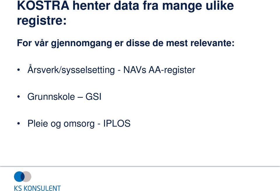 mest relevante: Årsverk/sysselsetting -